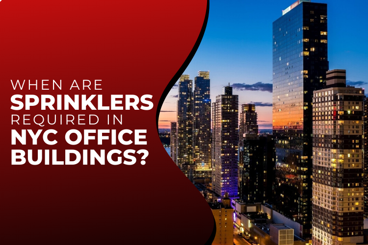 When are Sprinklers Required in NYC Office Buildings ?